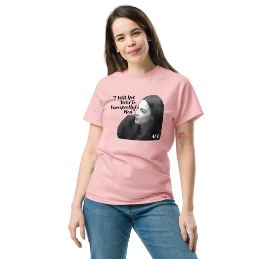AOC "I Will Not Yield To Disrespectful Men" | Unisex classic tee
