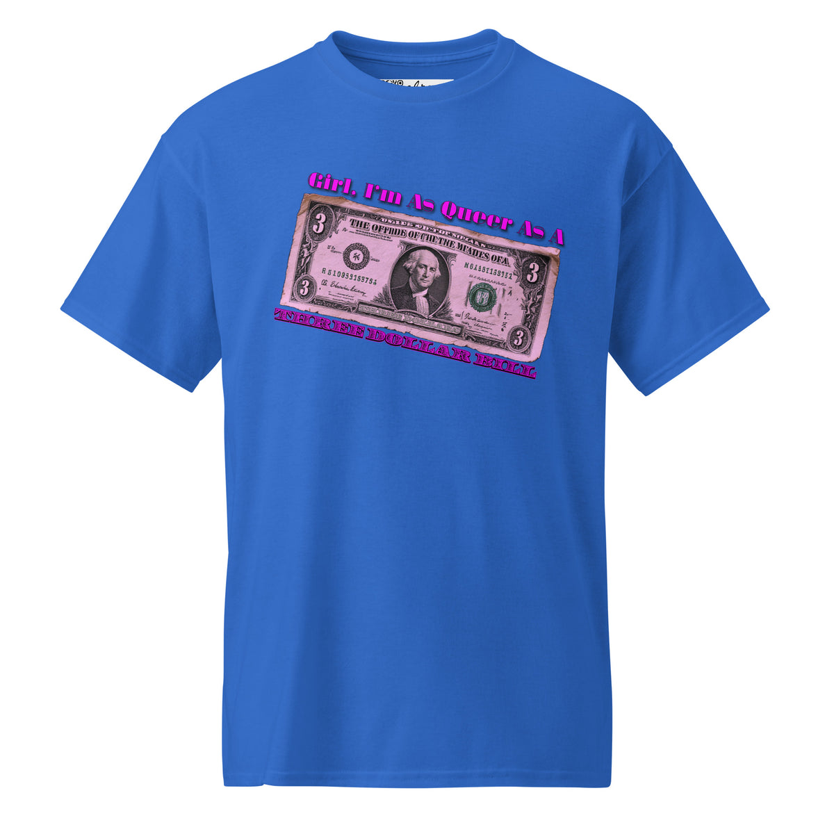 Queer as a Three-Dollar Bill unisex tee in Royal, front view