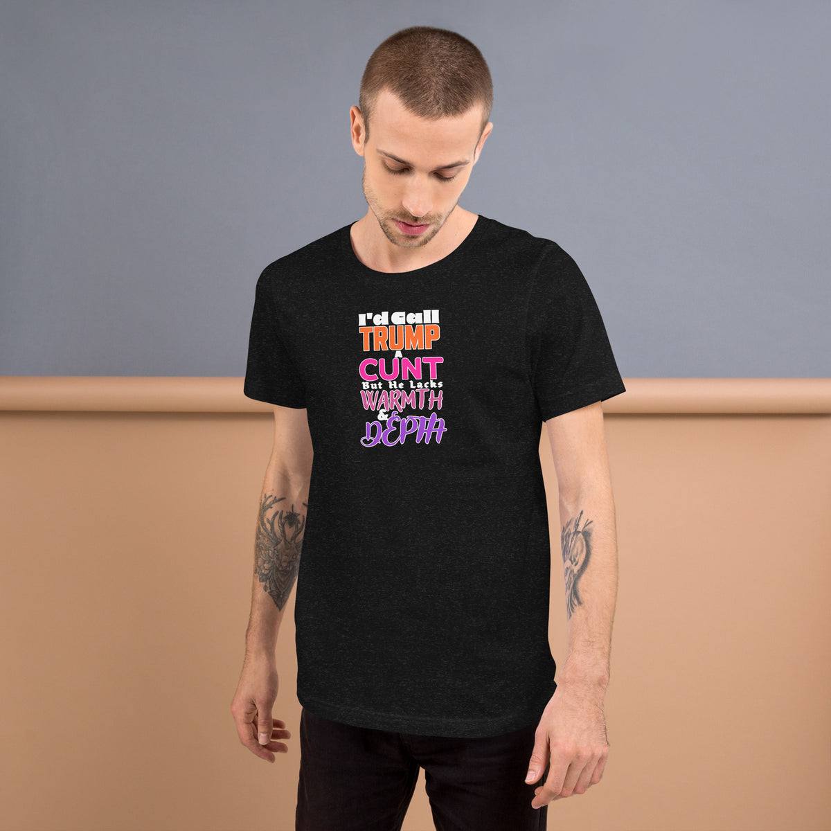 I’d Call Trump a Cunt Dark unisex tee in Black Heather, front view
