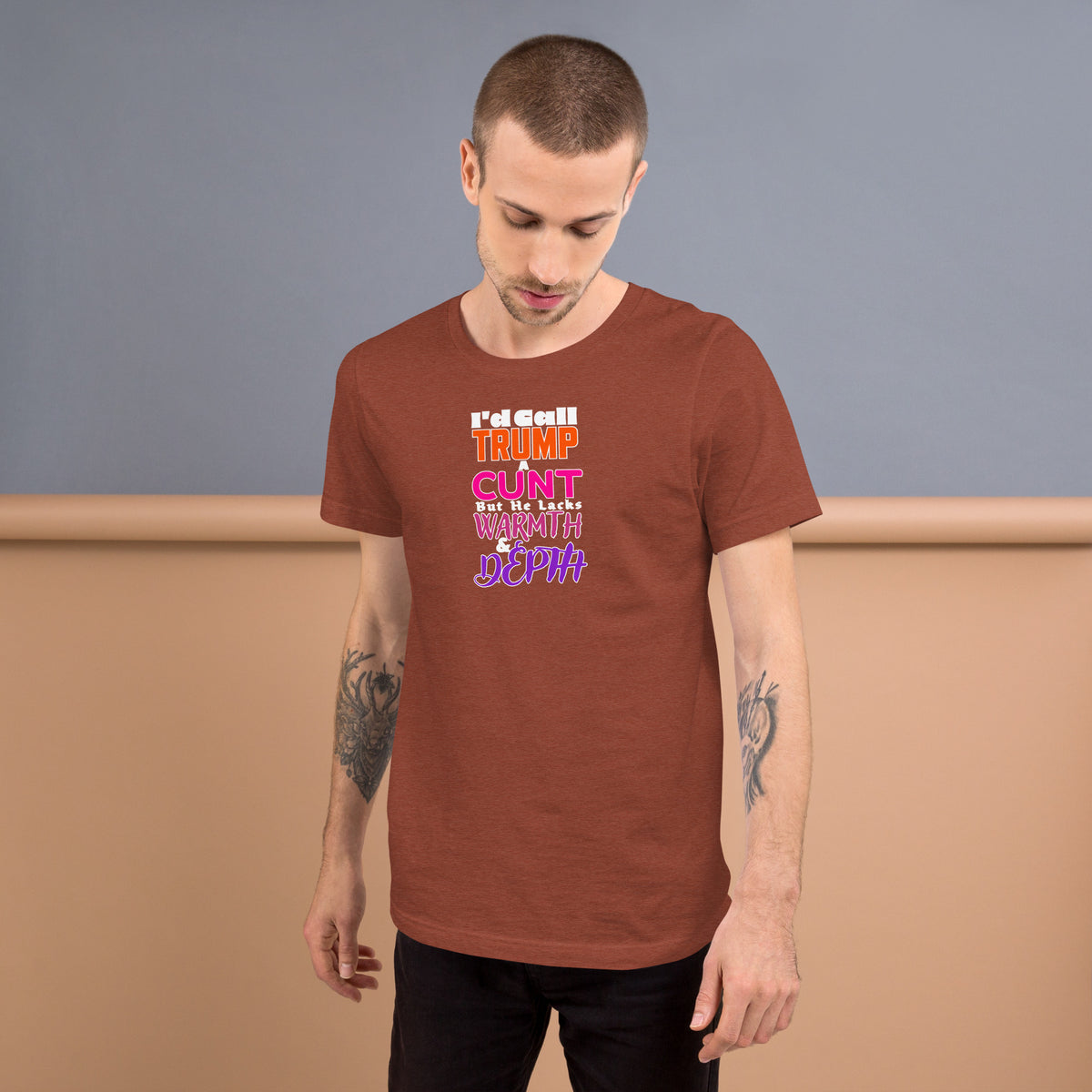 I’d Call Trump a Cunt Dark unisex tee in Heather Clay, front view
