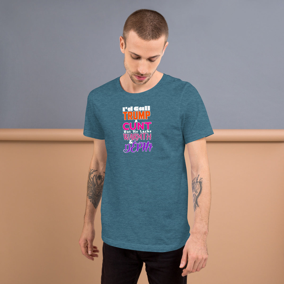 I’d Call Trump a Cunt Dark unisex tee in Heather Deep Teal, front view