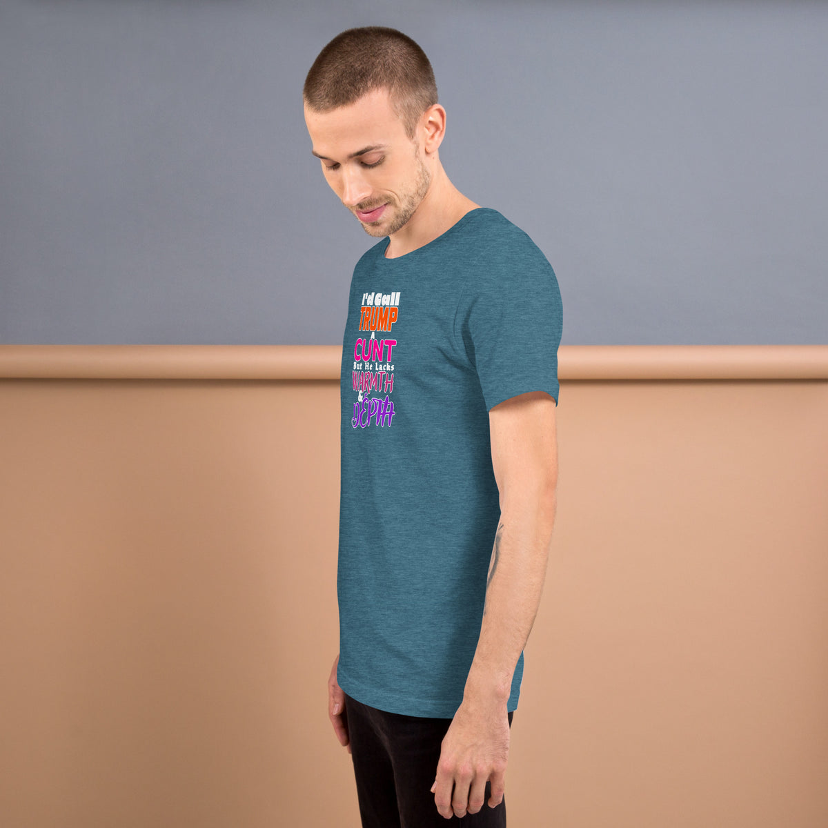 I’d Call Trump a Cunt Dark unisex tee in Heather Deep Teal, left view
