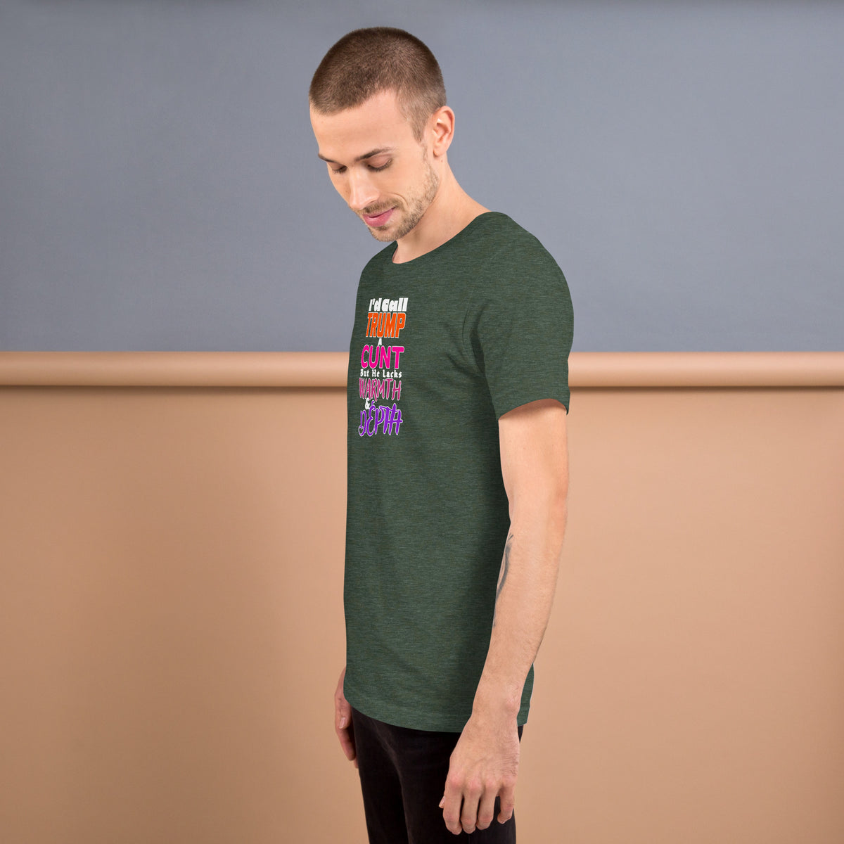 I’d Call Trump a Cunt Dark unisex tee in Heather Forest, left view