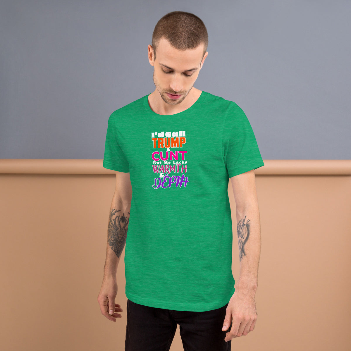 I’d Call Trump a Cunt Dark unisex tee in Heather Kelly, front view