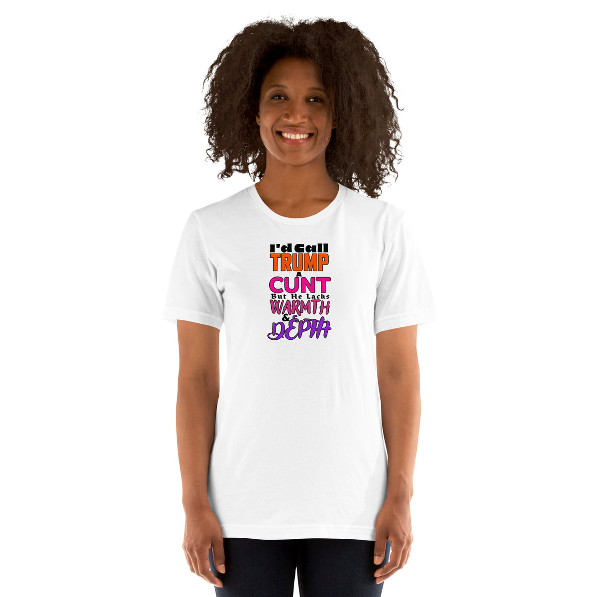 I’d Call Trump a Cunt Light unisex tee in White, front view