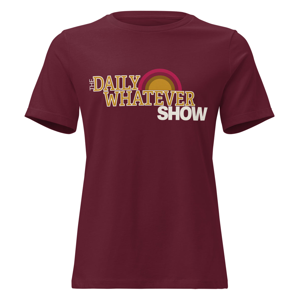 Daily Whatever Show logo women’s relaxed tee in Maroon, front view